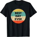 Best Day Ever Shirts & Gifts Unisex T-shirt, Sweatshirt, Hoodie, Long Sleeve Tee - T-Shirt, Sweatshirt, Hoodie