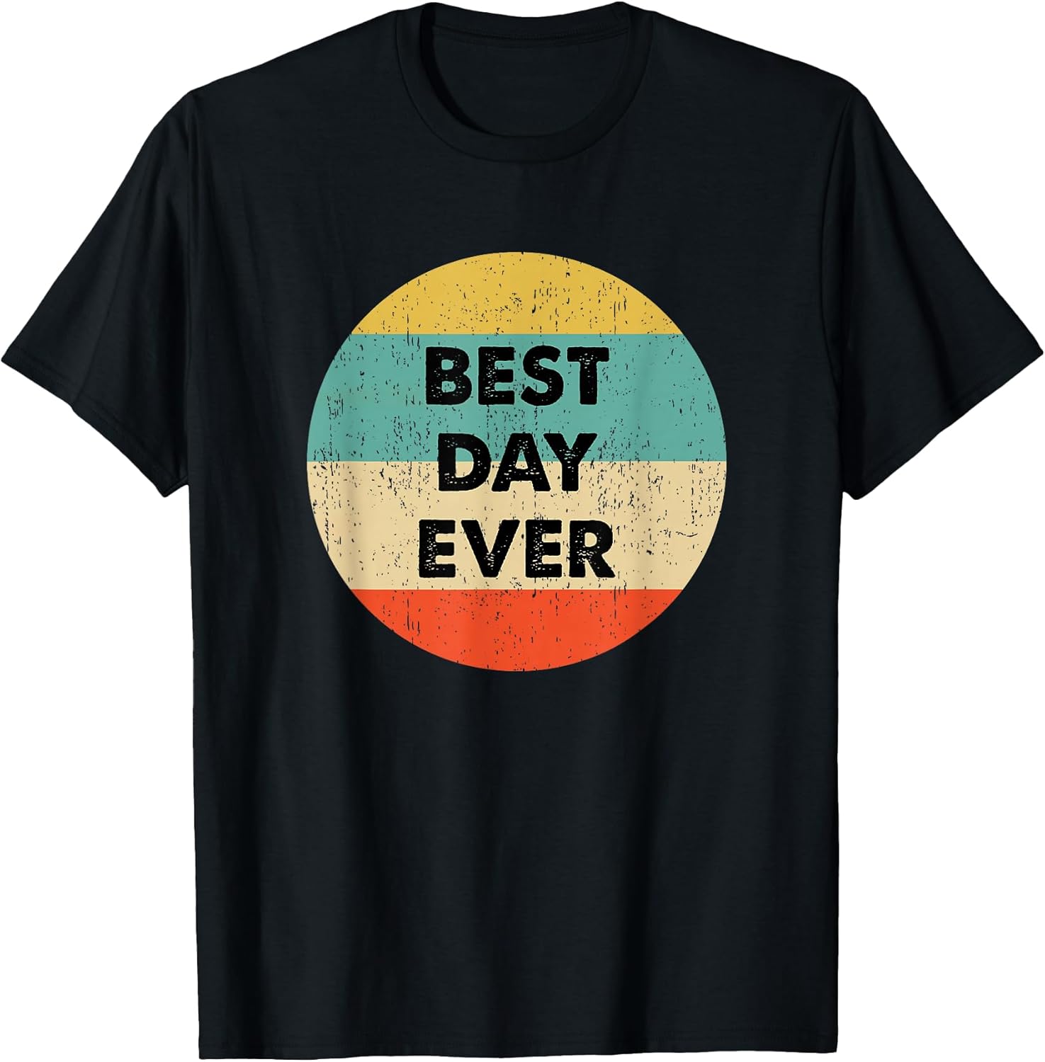 Best Day Ever Shirts & Gifts Unisex T-shirt, Sweatshirt, Hoodie, Long Sleeve Tee - T-Shirt, Sweatshirt, Hoodie