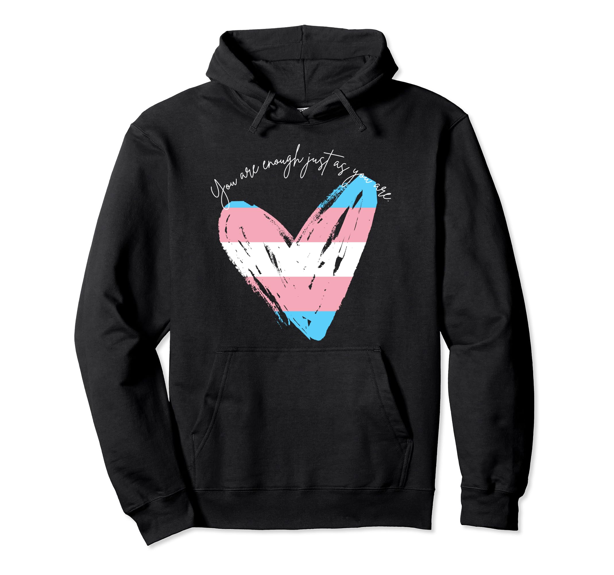 You Are Enough Just As You Are Hoodie - Fun Novelty Design for Adults - T-Shirt, Sweatshirt, Hoodie