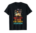 Shes Got Book Every Situation T-Shirt - Unique Graphic Men Women - T-Shirt, Sweatshirt, Hoodie