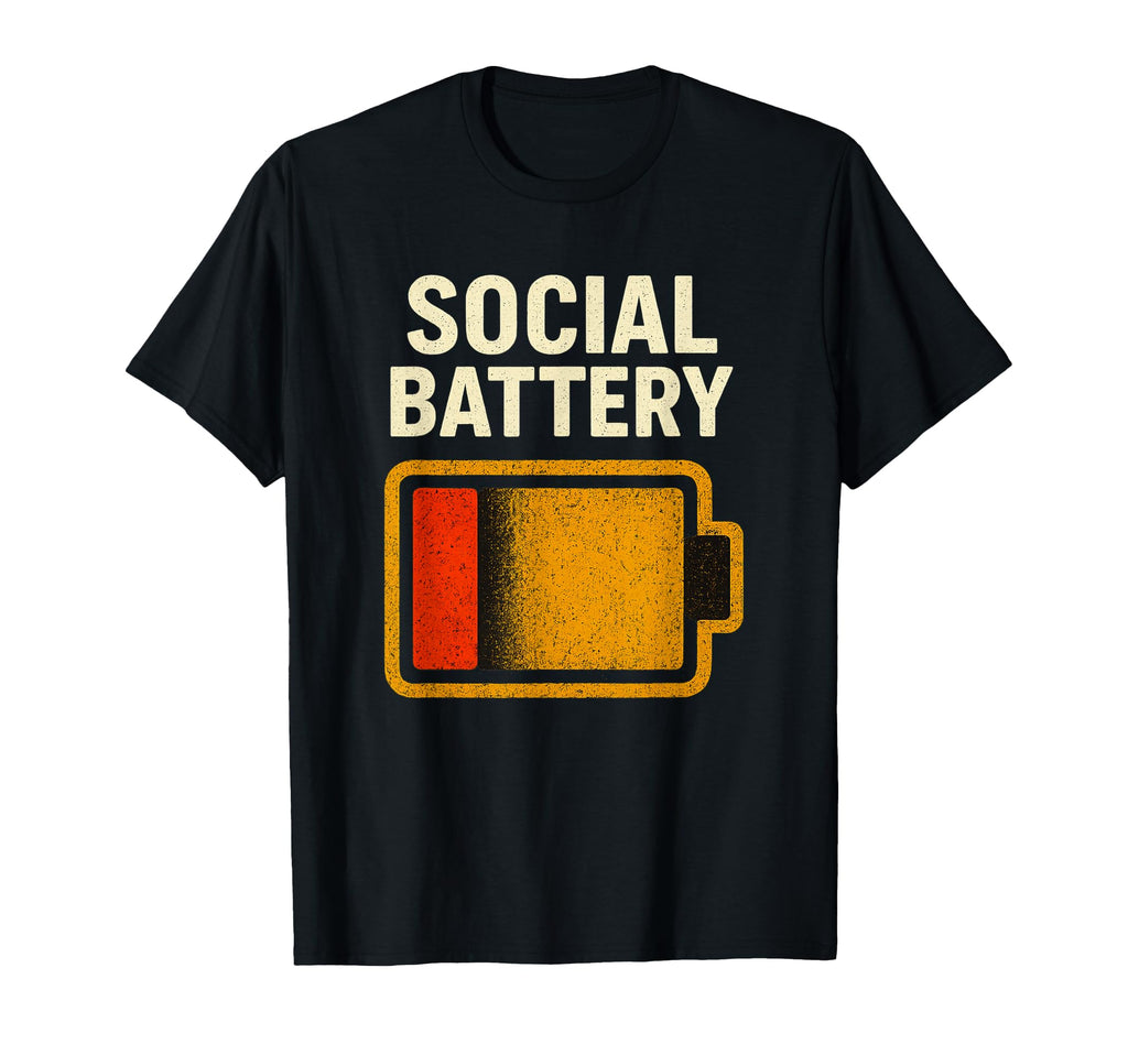 Funny Introvert Low Social Battery T-Shirt - Casual Everyday Wear Unisex - T-Shirt, Sweatshirt, Hoodie