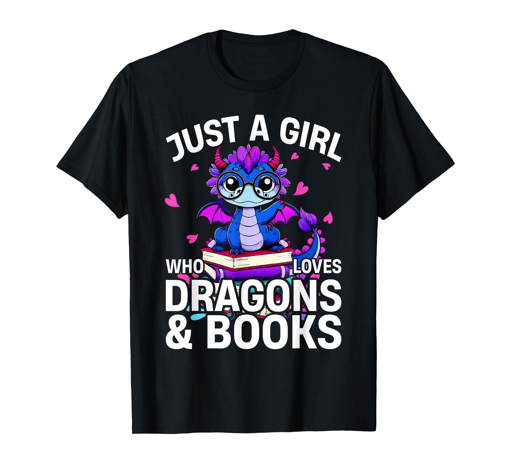 Just Who Loves Dragons And Books T-Shirt - Casual Everyday Wear Men Women - T-Shirt, Sweatshirt, Hoodie