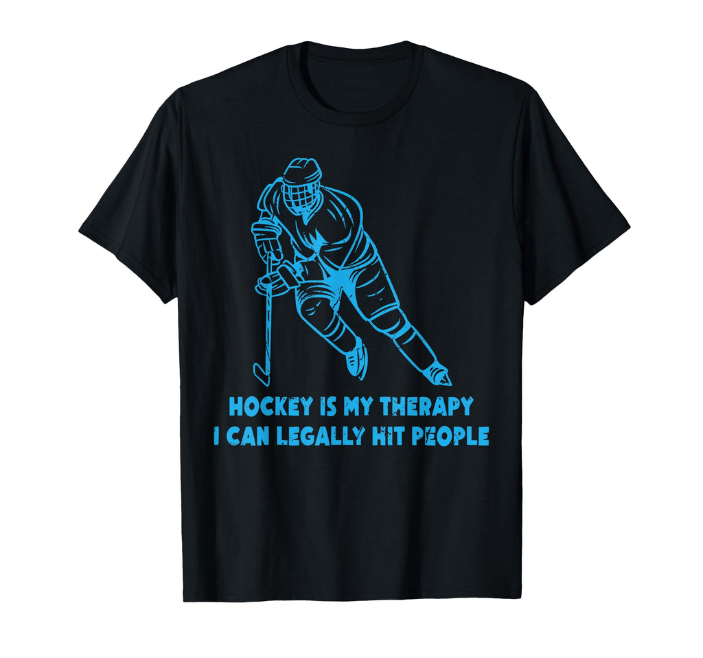 Hockey Hockey Is My Therapy I Can T-Shirt - Novelty Apparel Men Women - T-Shirt, Sweatshirt, Hoodie