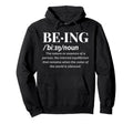 Being Definition Deep Meaning Mindfulness Hoodie - Graphic Print Unisex - T-Shirt, Sweatshirt, Hoodie