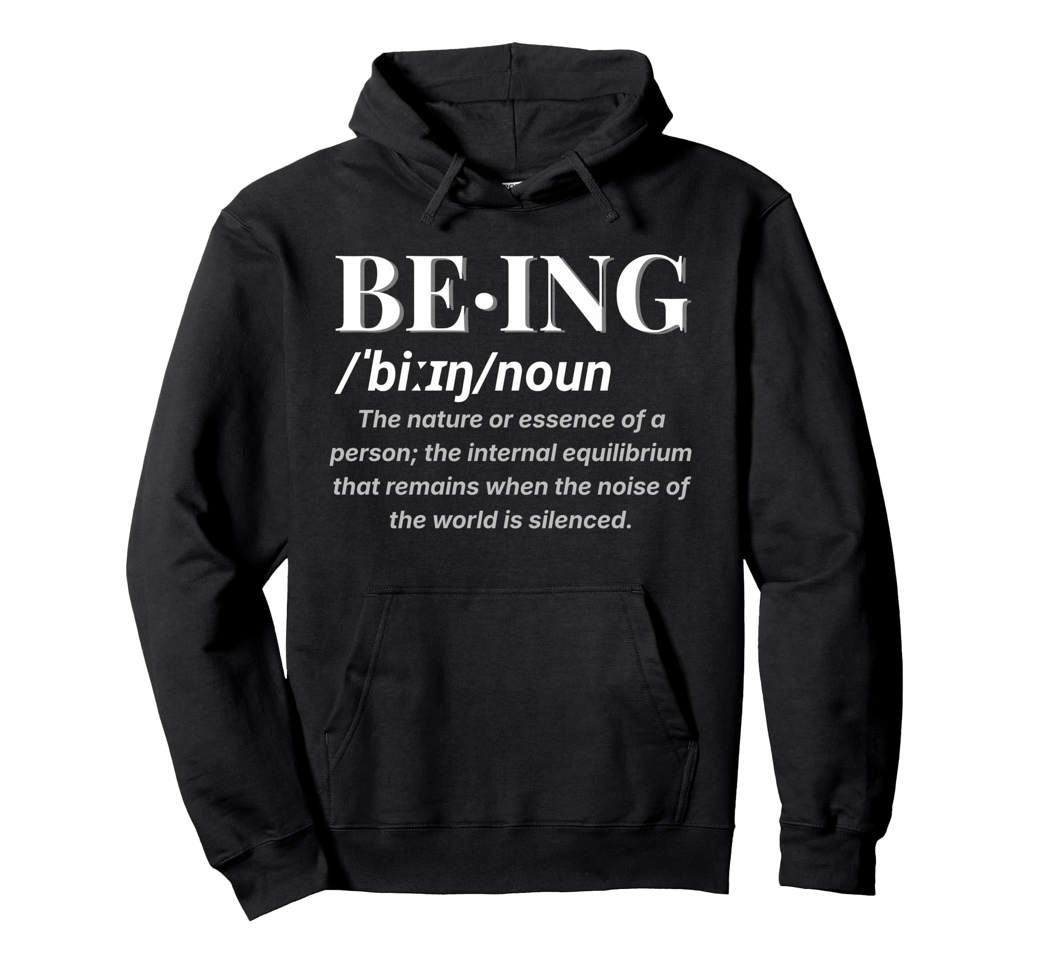 Being Definition Deep Meaning Mindfulness Hoodie - Graphic Print Unisex - T-Shirt, Sweatshirt, Hoodie