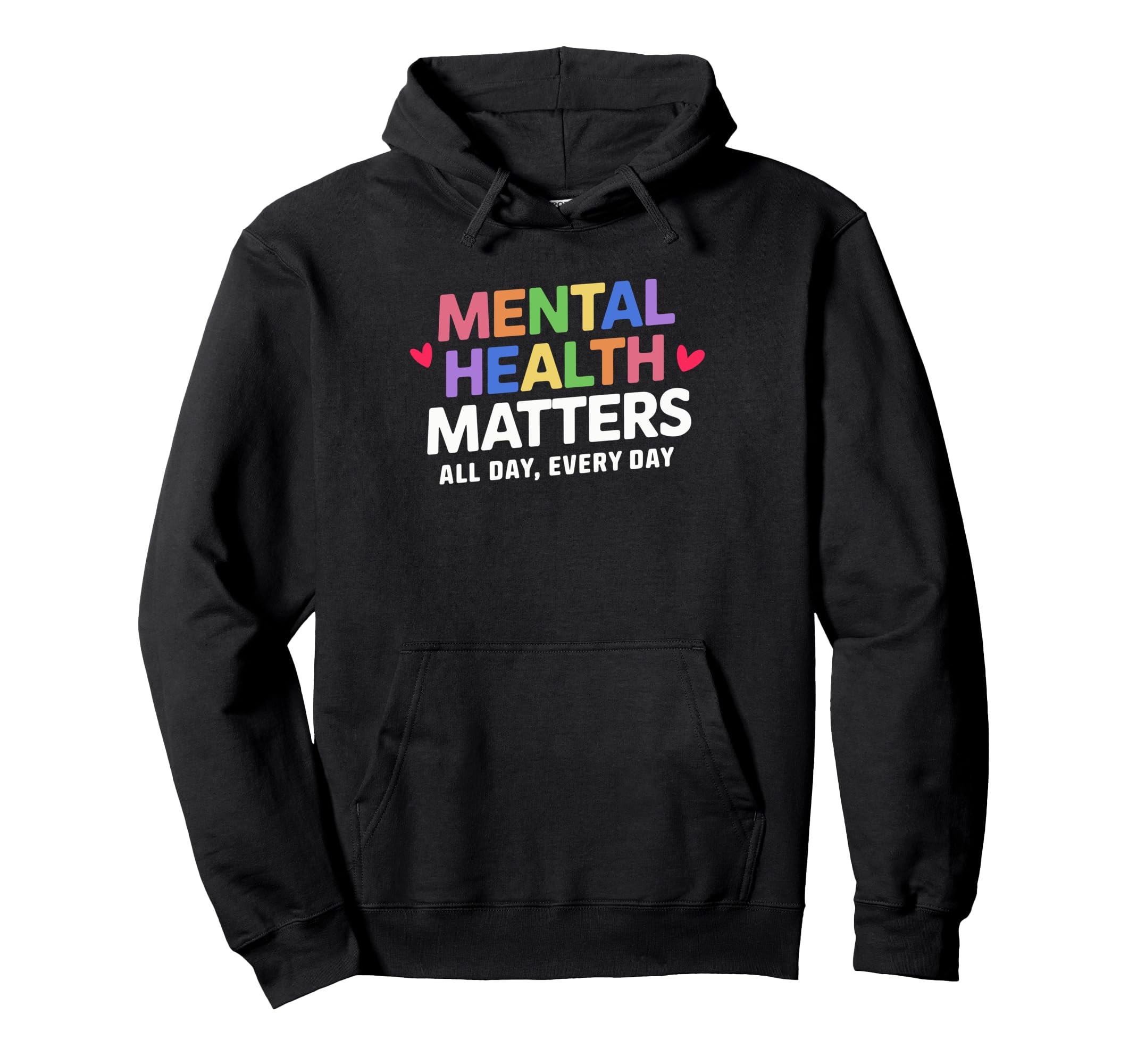 Mental Health Matters Colorful Hoodie - Custom Art Print Men Women - T-Shirt, Sweatshirt, Hoodie