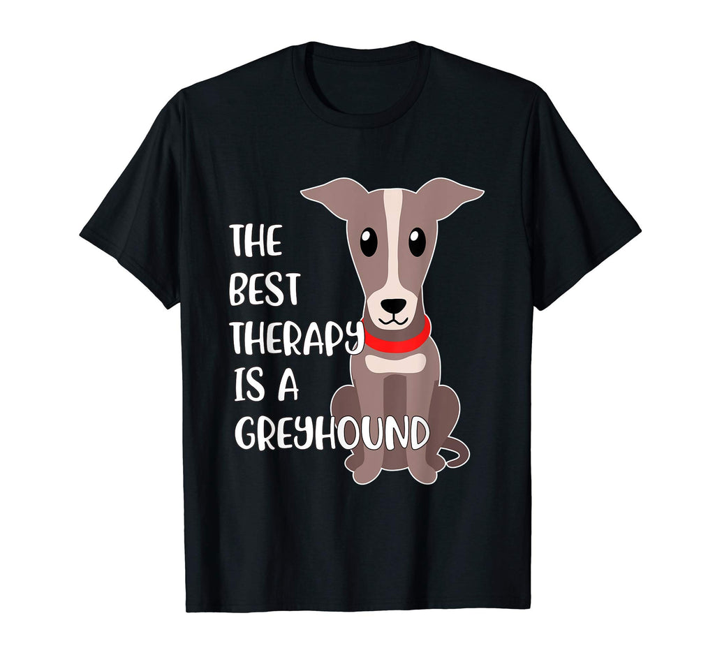 Best Therapy Is Greyhound Dog T-Shirt - Unique Graphic for Adults - T-Shirt, Sweatshirt, Hoodie