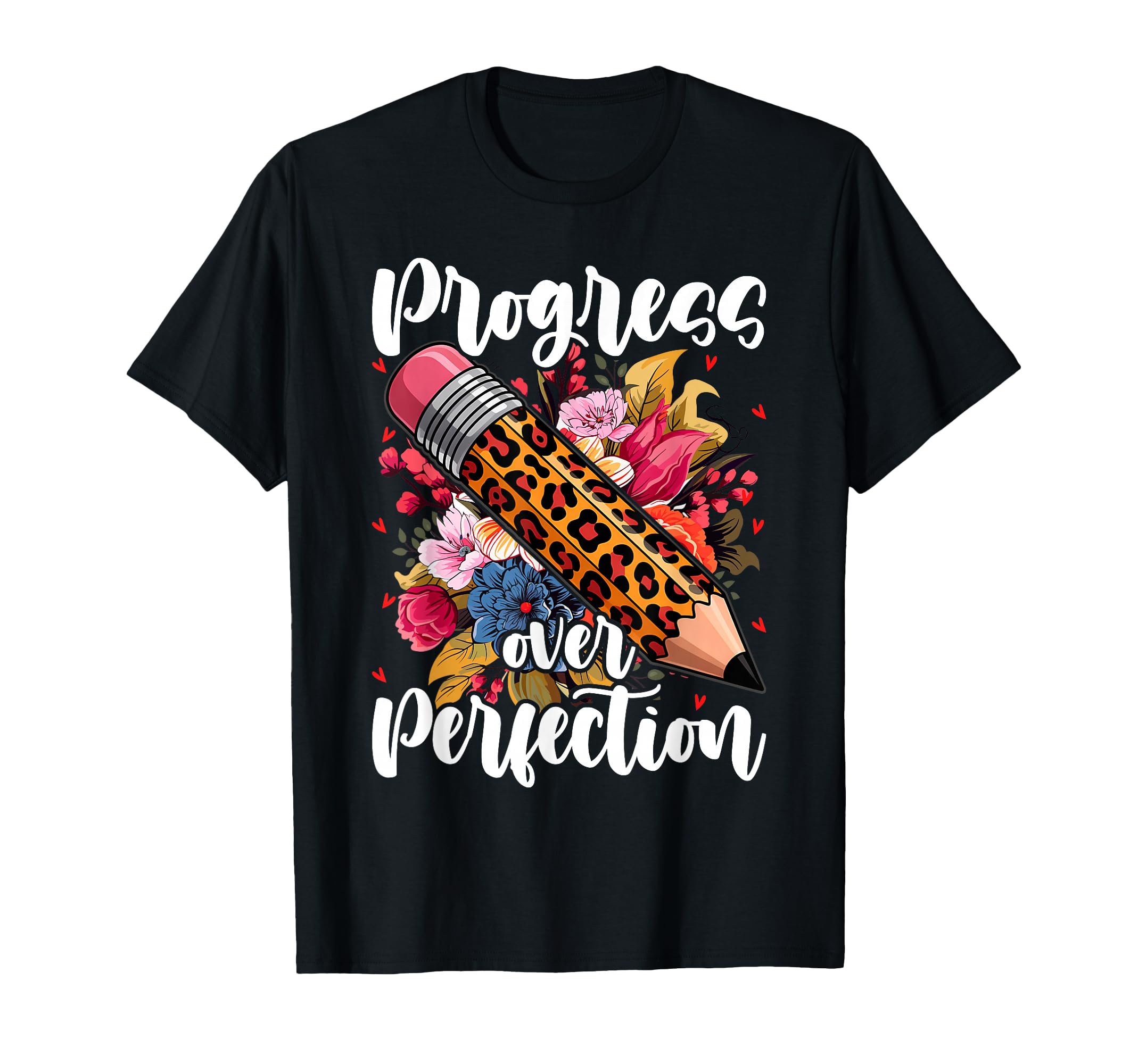 Progress Over Perfection Leopard T-Shirt - Casual Everyday Wear Unisex - T-Shirt, Sweatshirt, Hoodie