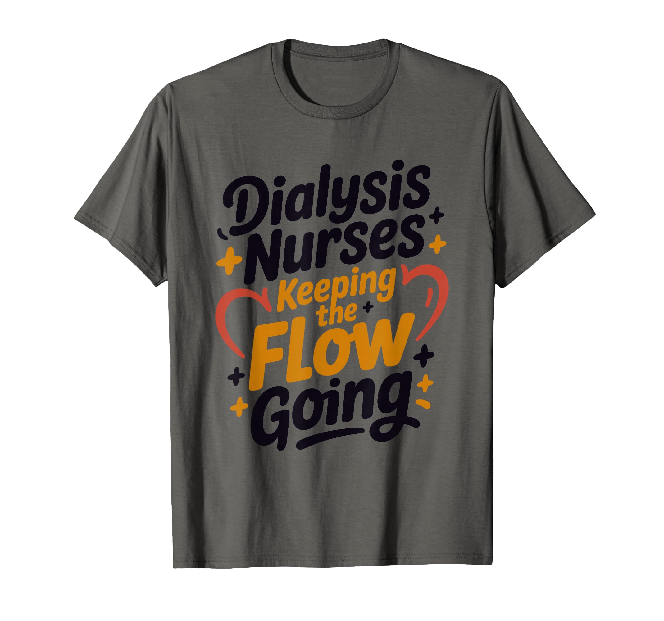 Dialysis Nurses Keeping Flow Going T-Shirt - Fun Novelty Design Unisex - T-Shirt, Sweatshirt, Hoodie