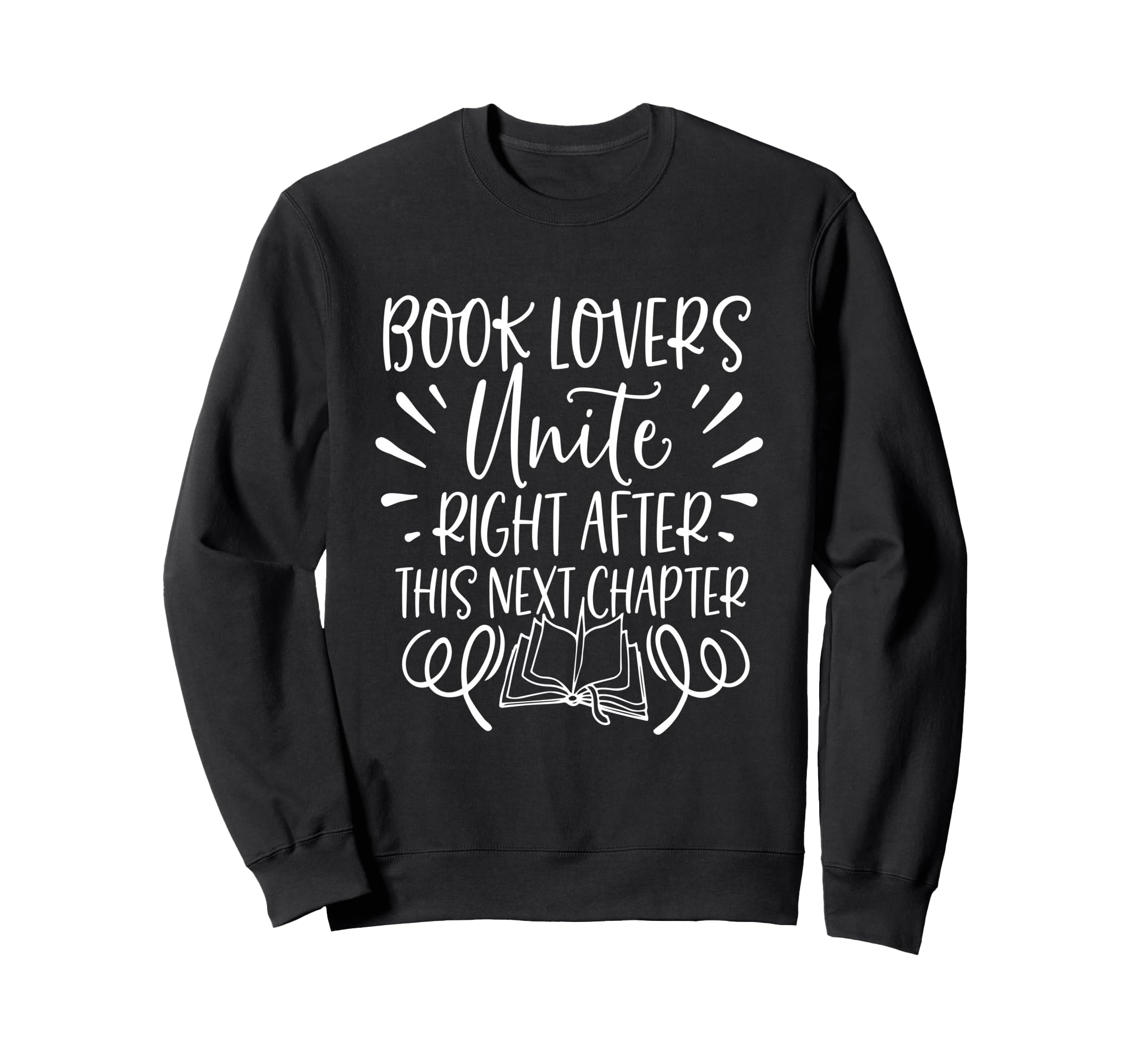 Book Lovers Unite Reader Reading Sweatshirt - Fun Novelty Design Men Women - T-Shirt, Sweatshirt, Hoodie