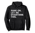 Overthinkers Funny Hoodie - Minimalist Print for Adults - T-Shirt, Sweatshirt, Hoodie