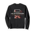 Im Introvert My Social Battery Is Sweatshirt - Streetwear Style Men Women - T-Shirt, Sweatshirt, Hoodie