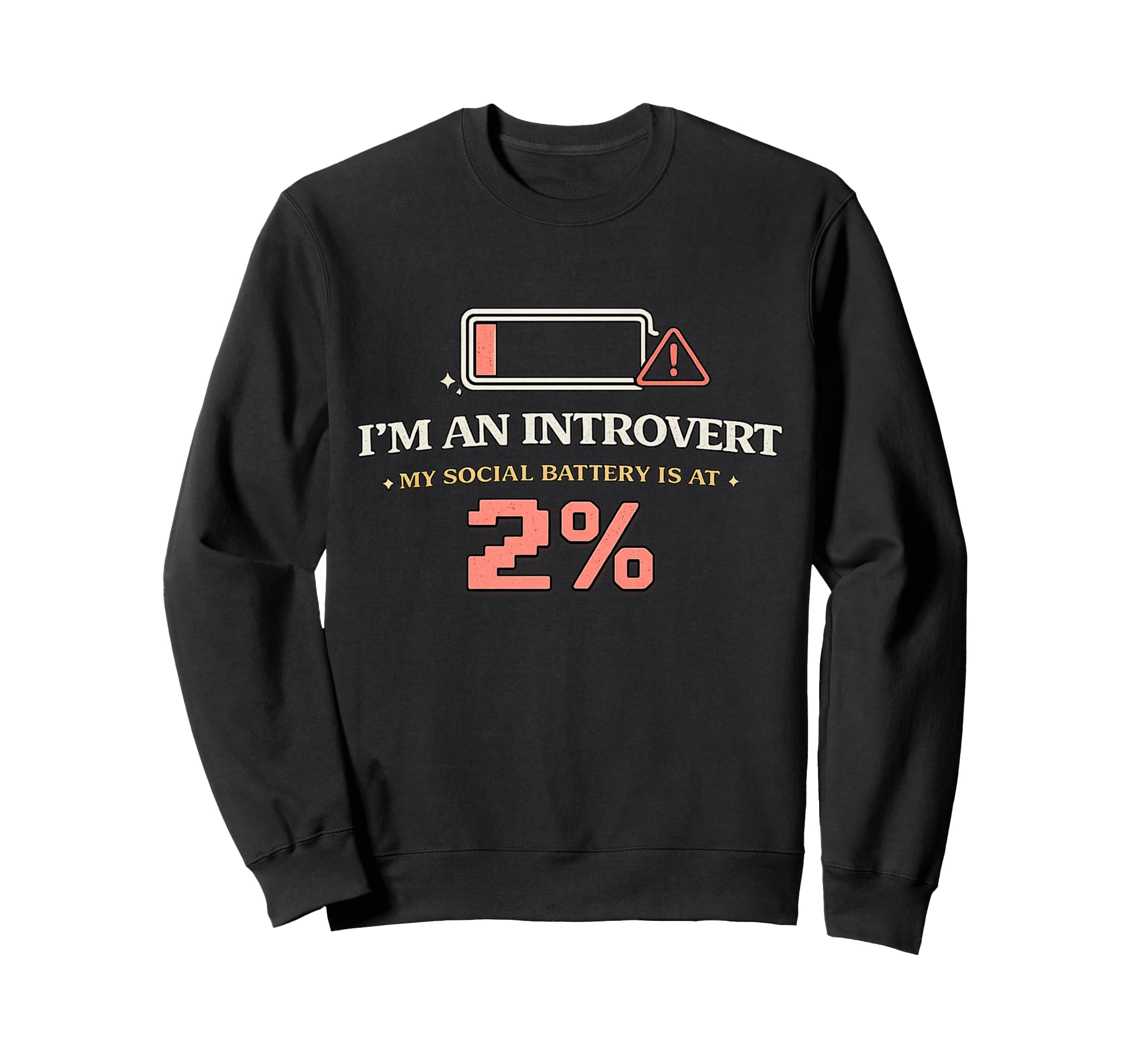 Im Introvert My Social Battery Is Sweatshirt - Streetwear Style Men Women - T-Shirt, Sweatshirt, Hoodie
