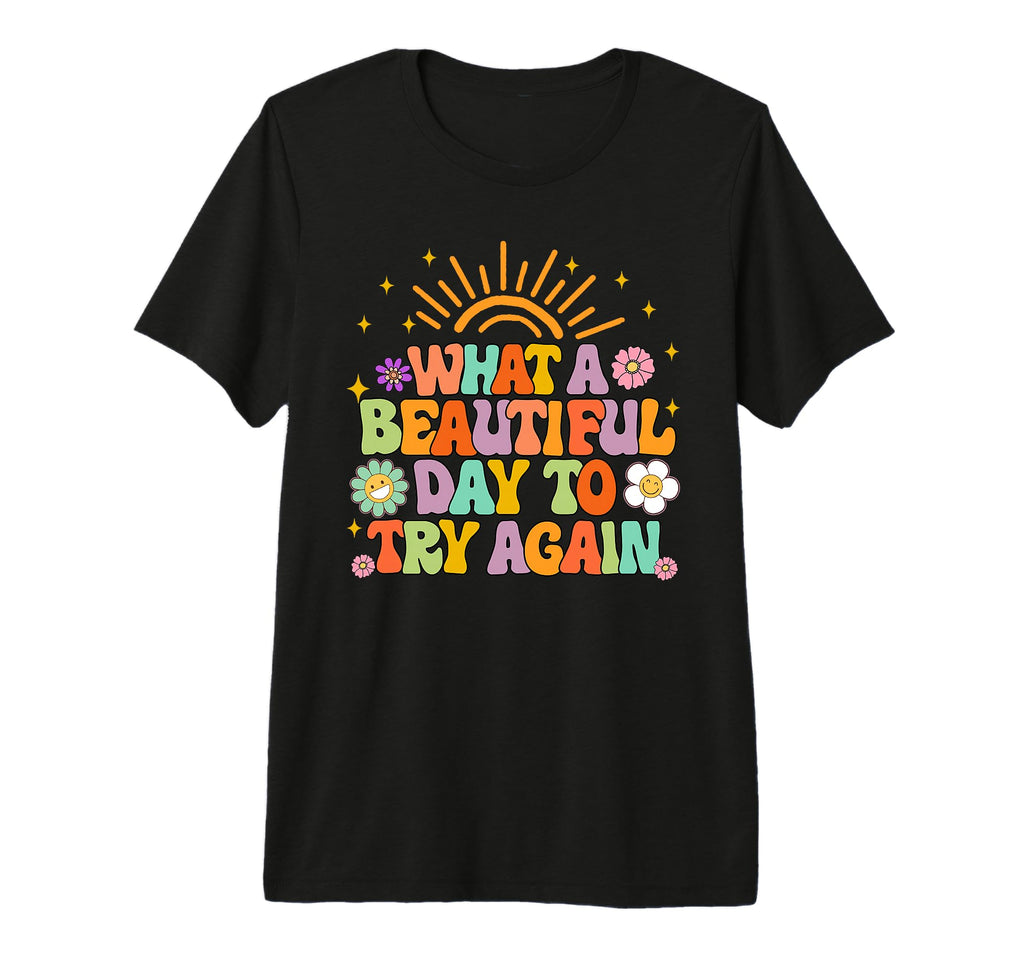 Mental Health Anxiety What Beautiful T-Shirt - Novelty Apparel Men Women - T-Shirt, Sweatshirt, Hoodie