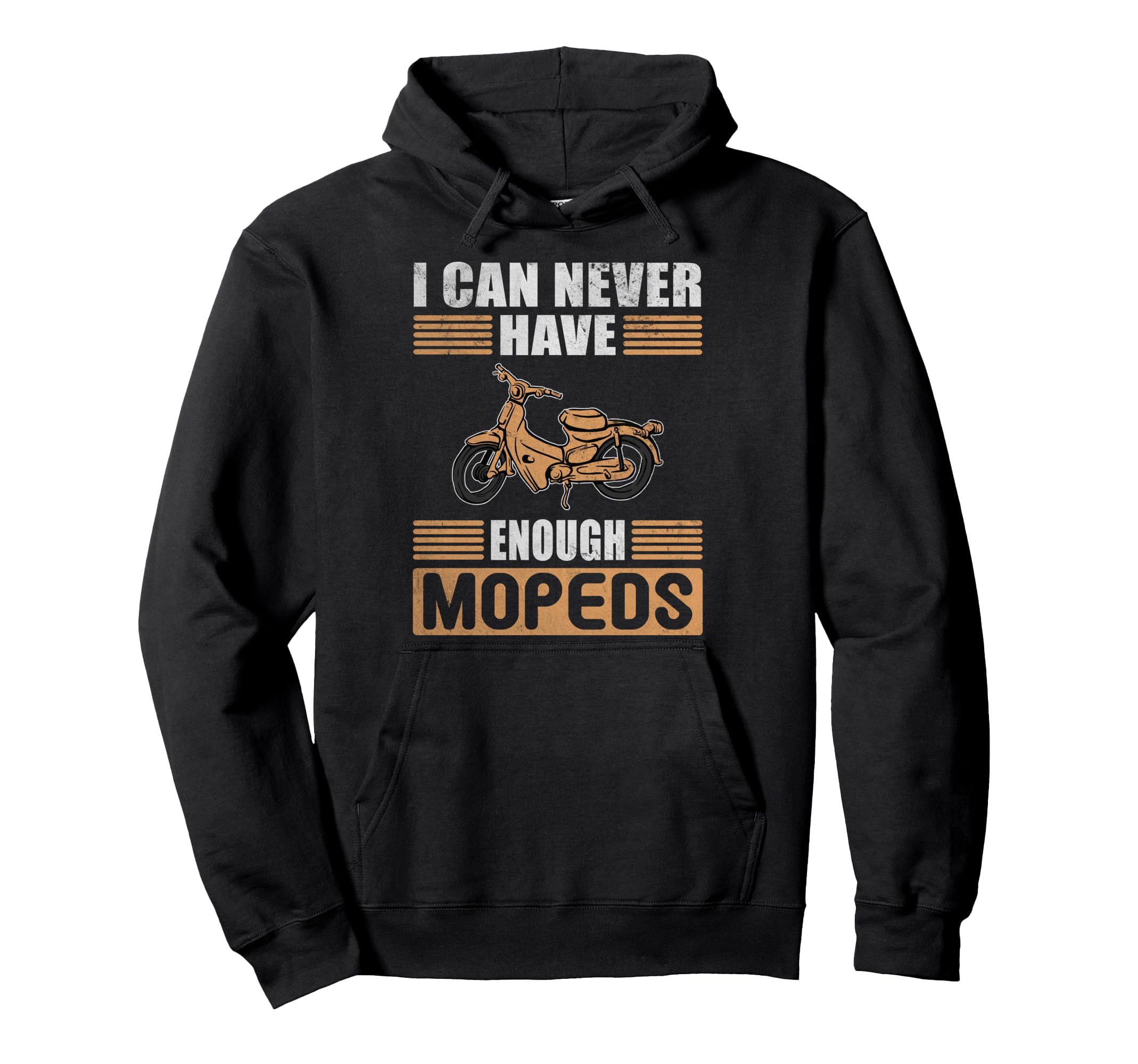 I Can Never Have Enough Mopeds Mokick Rider Hoodie - Unique Graphic Unisex - T-Shirt, Sweatshirt, Hoodie