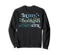 My Bookish Era Book Lover Sweatshirt - Fun Novelty Design for Adults - T-Shirt, Sweatshirt, Hoodie