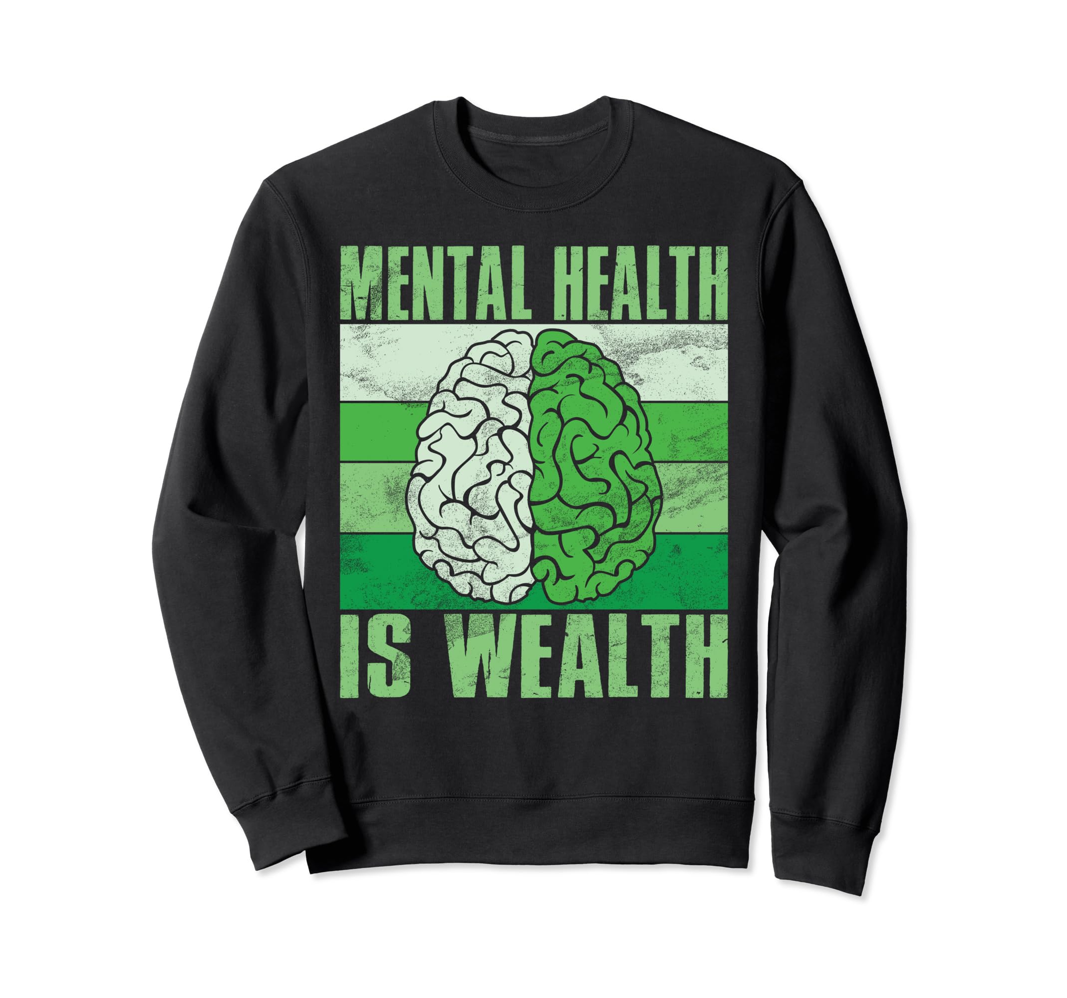 Mental Health Is Wealth Mental Health Sweatshirt - Novelty Apparel Unisex - T-Shirt, Sweatshirt, Hoodie