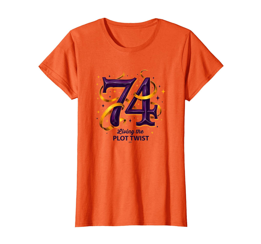 74 And Living Plot Twist Unique T-Shirt - Casual Everyday Wear Unisex - T-Shirt, Sweatshirt, Hoodie
