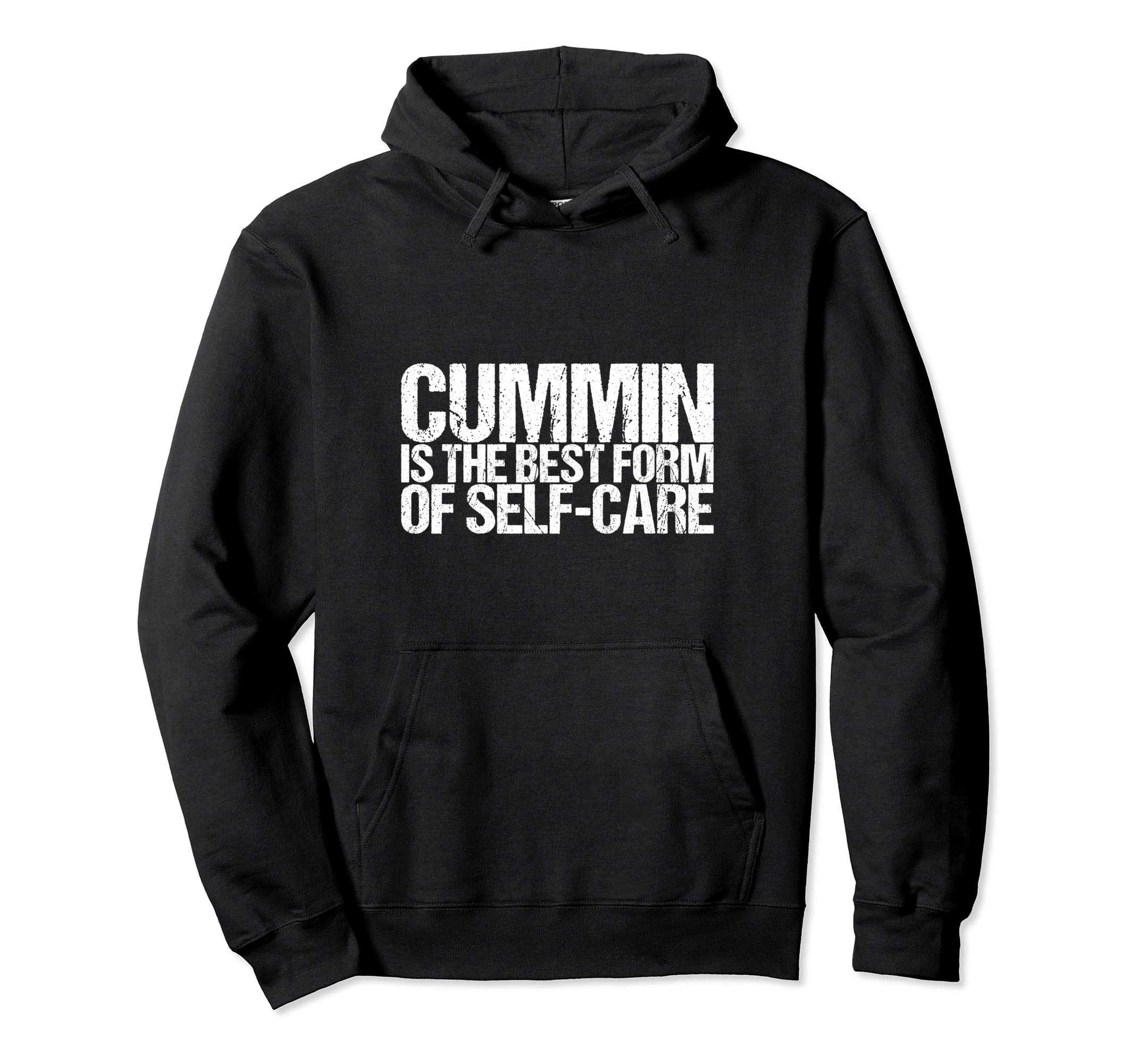 Cummin Is Best Form Self Care Hoodie - Novelty Apparel for Adults - T-Shirt, Sweatshirt, Hoodie