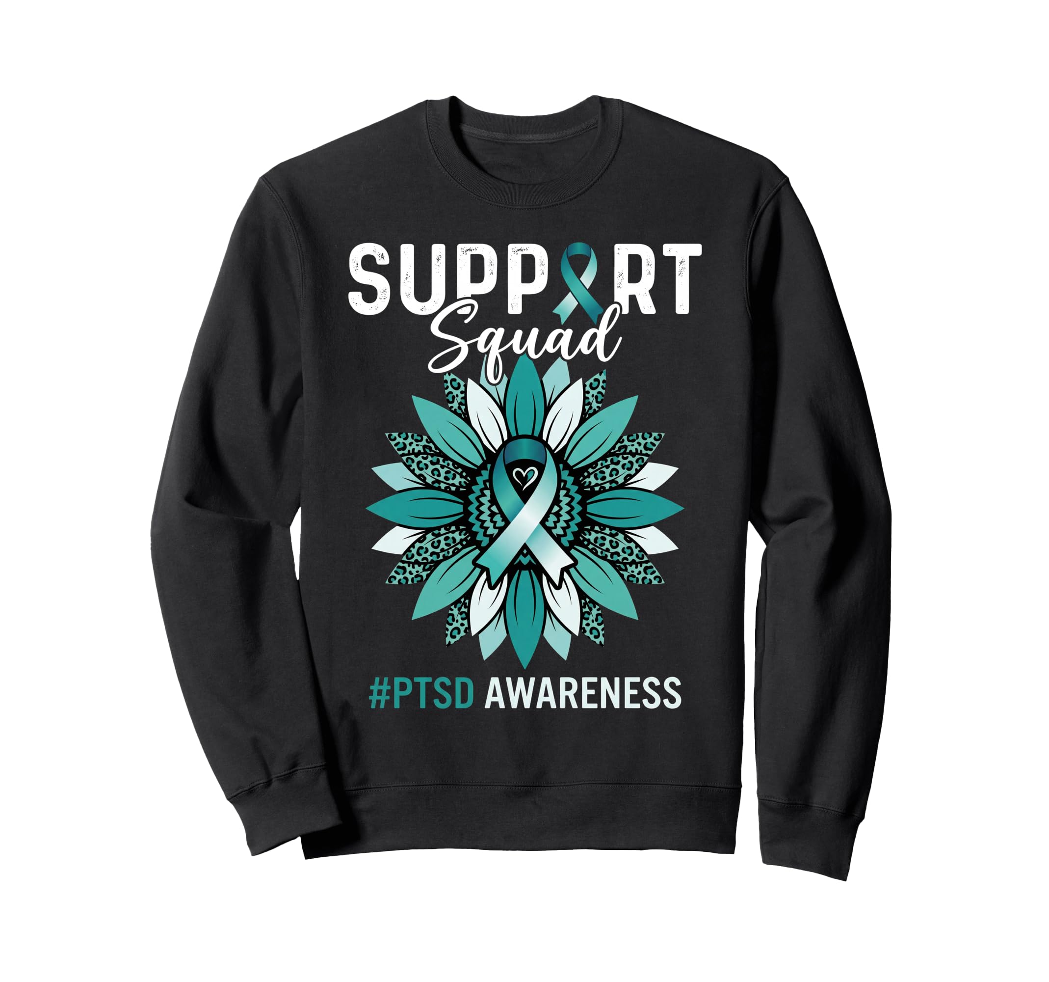 Support Squad Ptsd Awareness Teal Sweatshirt - Graphic Print for Adults - T-Shirt, Sweatshirt, Hoodie