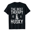 Best Therapy Is Husky Dog T-Shirt - Graphic Print for Adults - T-Shirt, Sweatshirt, Hoodie