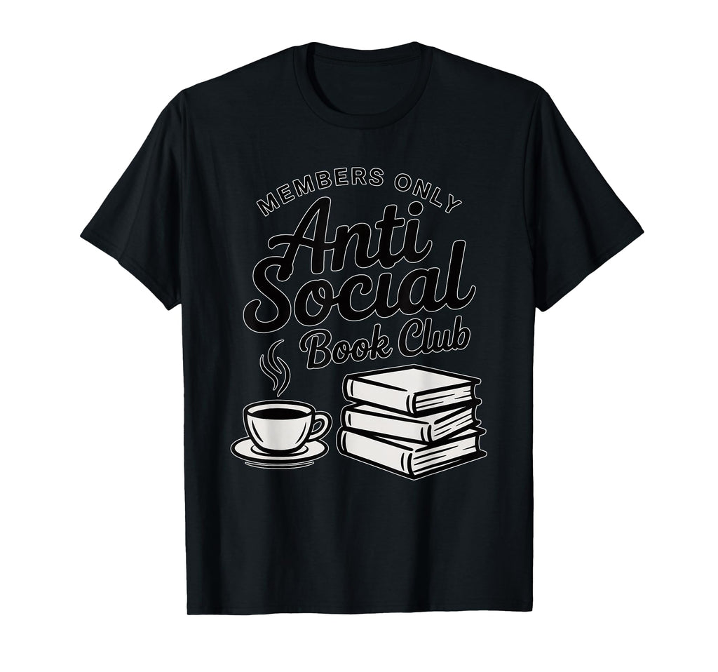 Reading Coffee Lover Anti Social Books T-Shirt - Trendy Graphic Unisex - T-Shirt, Sweatshirt, Hoodie