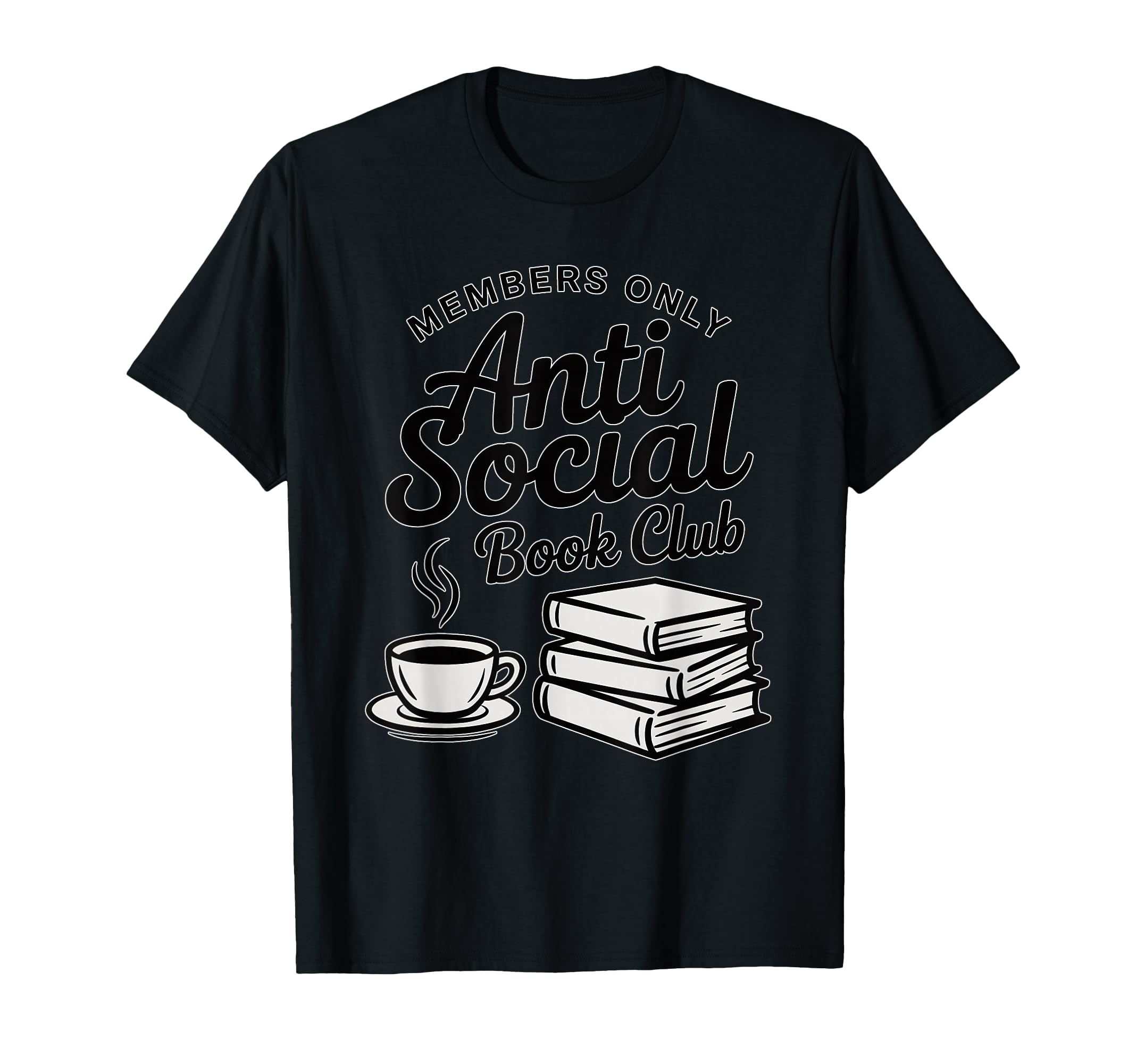 Reading Coffee Lover Anti Social Books T-Shirt - Trendy Graphic Unisex - T-Shirt, Sweatshirt, Hoodie