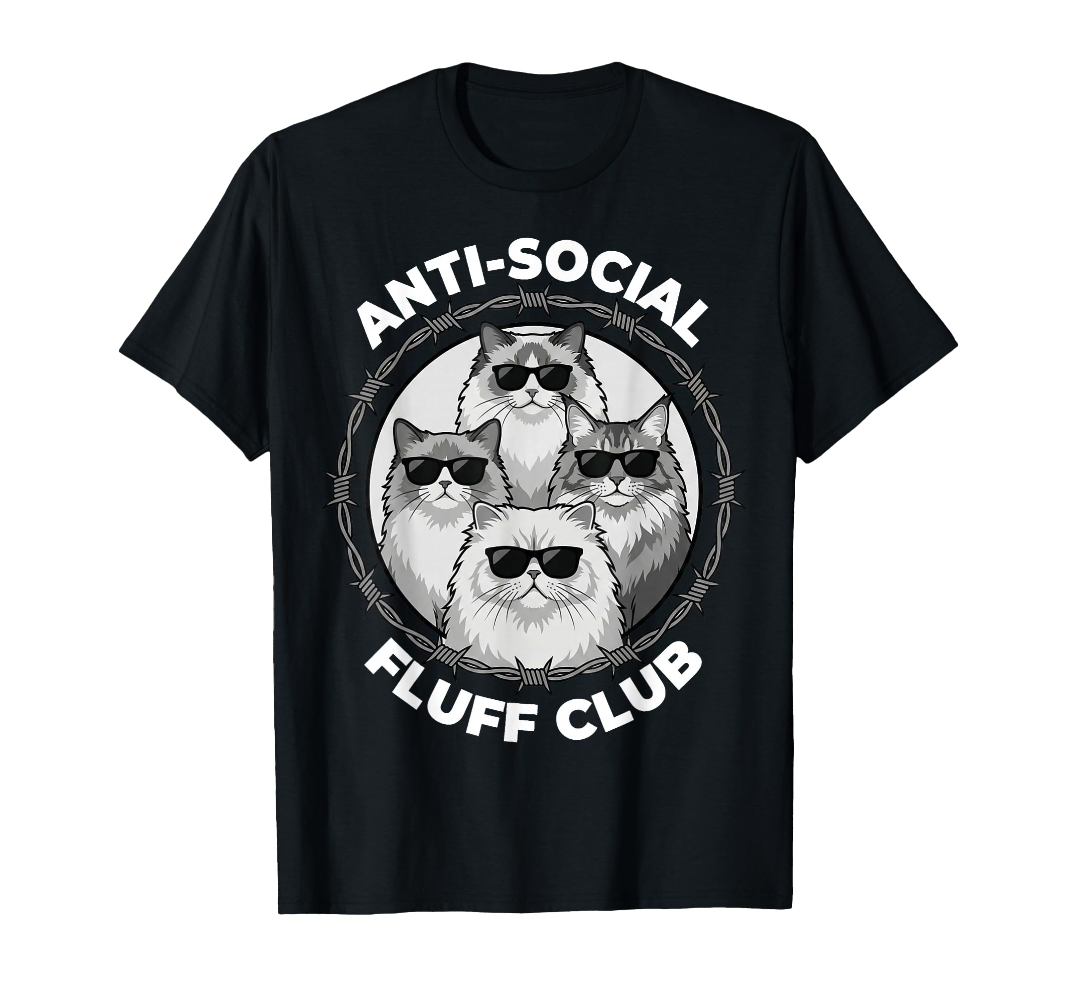 Anti Social Fluff Club Funny Cats T-Shirt - Casual Everyday Wear Unisex - T-Shirt, Sweatshirt, Hoodie