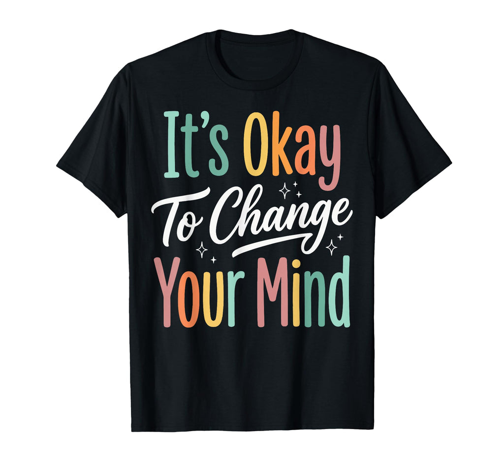Self Acceptance Overthinker Indecisive T-Shirt - Trendy Graphic Unisex - T-Shirt, Sweatshirt, Hoodie