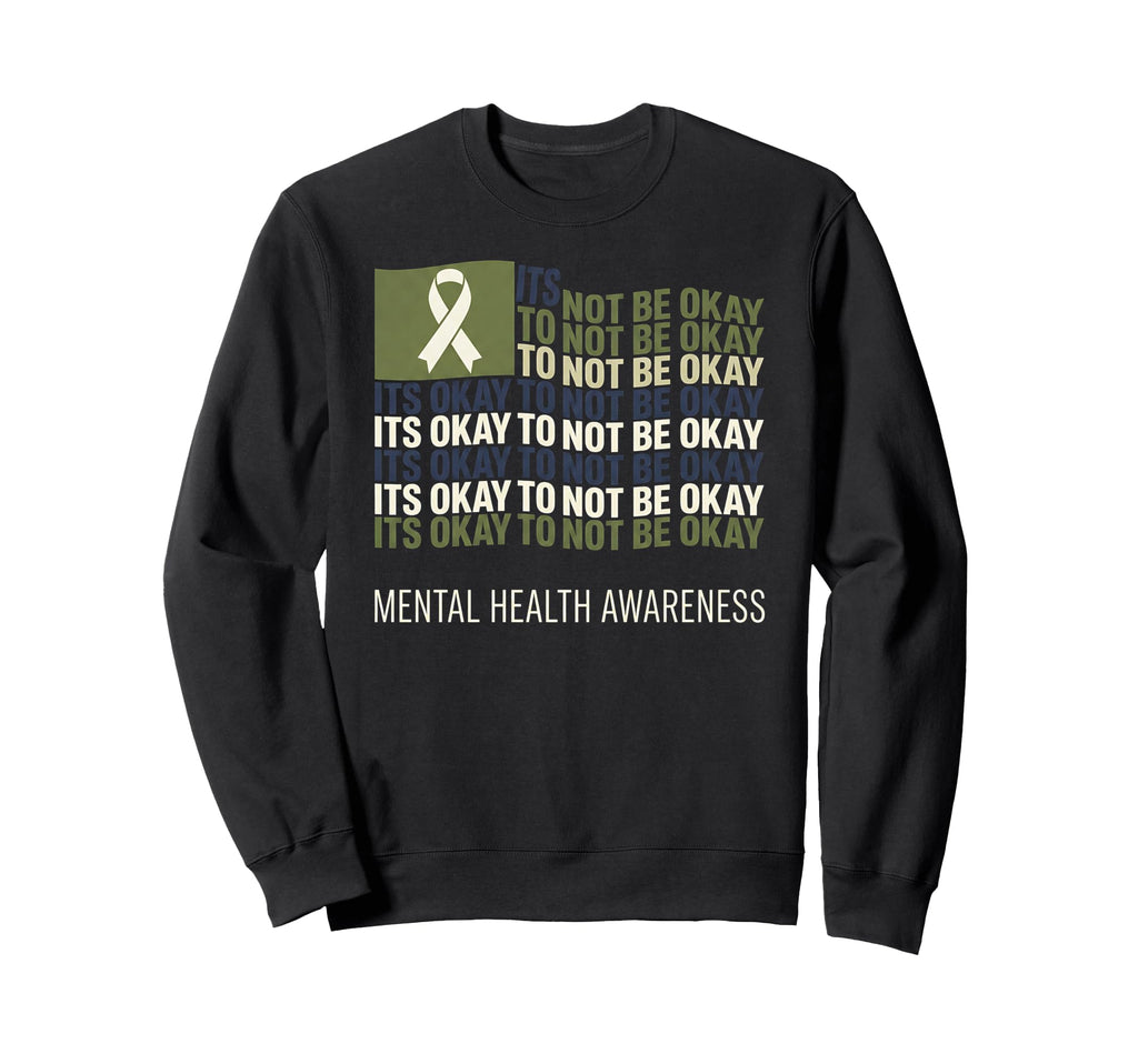 Its Okay To Not Be Okay Mental Sweatshirt - Custom Art Print for Adults - T-Shirt, Sweatshirt, Hoodie