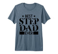 Best Step Dad Ever Funny Husband Wife T-Shirt - Streetwear Style Unisex - T-Shirt, Sweatshirt, Hoodie