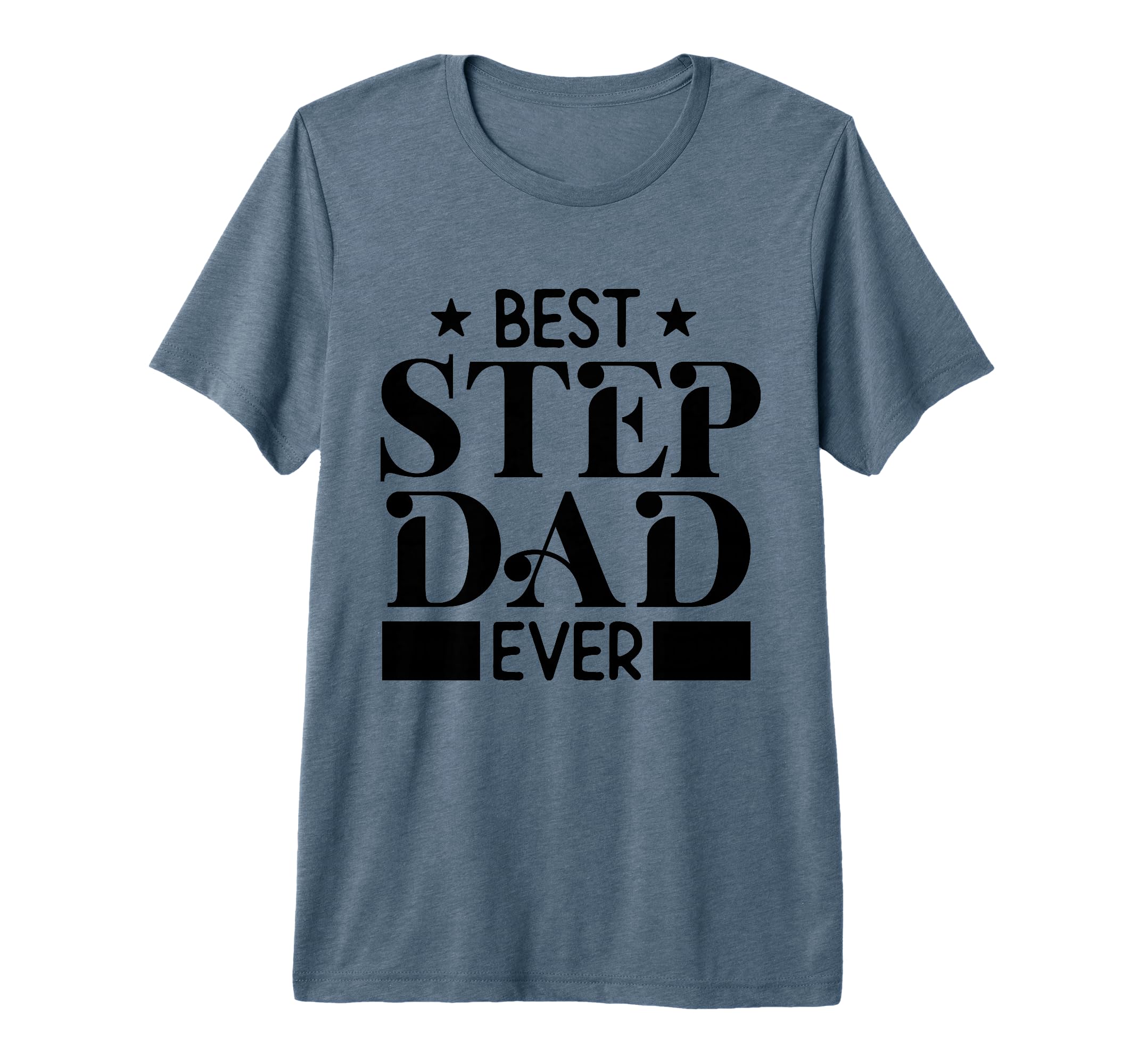Best Step Dad Ever Funny Husband Wife T-Shirt - Streetwear Style Unisex - T-Shirt, Sweatshirt, Hoodie