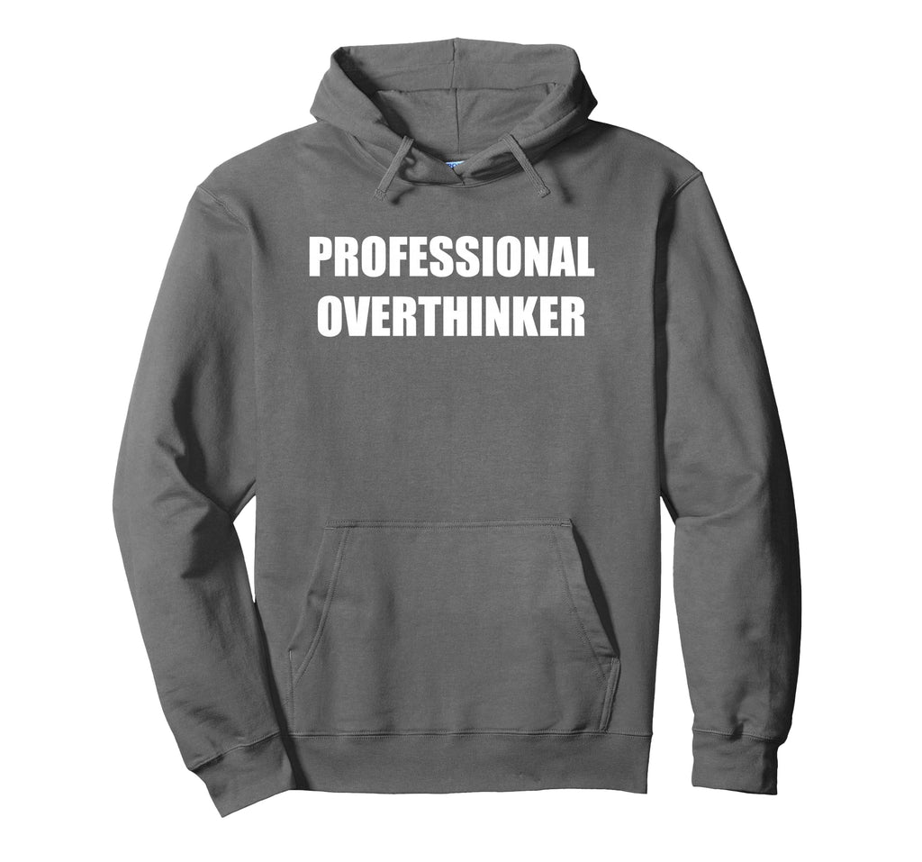 Professional Overthinker Hoodie - Aesthetic Graphic Unisex - T-Shirt, Sweatshirt, Hoodie