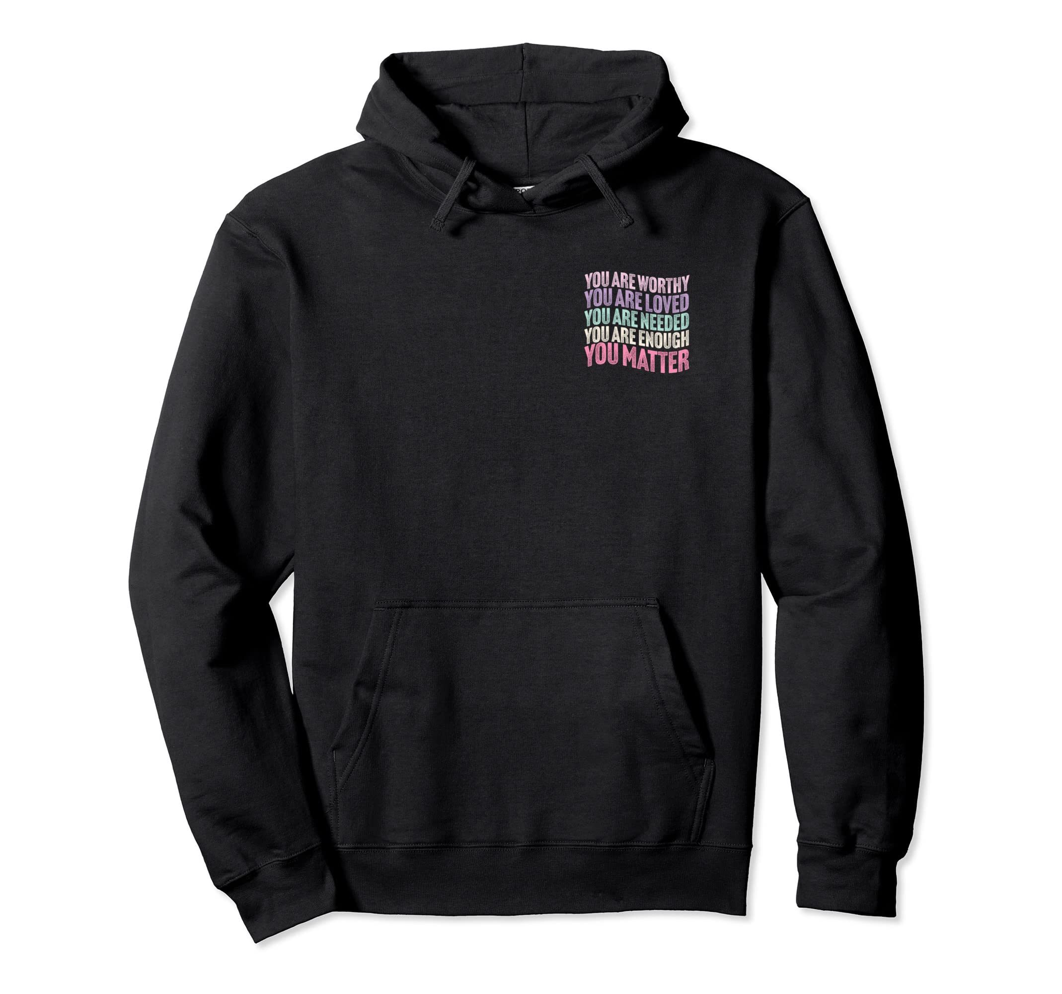 Dear Person Behind Me You Are Worthy Hoodie - Fun Novelty Design Unisex - T-Shirt, Sweatshirt, Hoodie