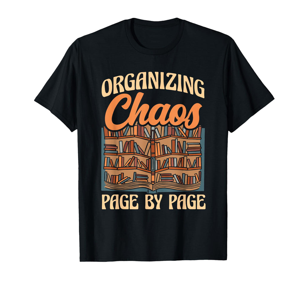 Organizing Chaos Page Page Library T-Shirt - Fun Novelty Design Unisex - T-Shirt, Sweatshirt, Hoodie