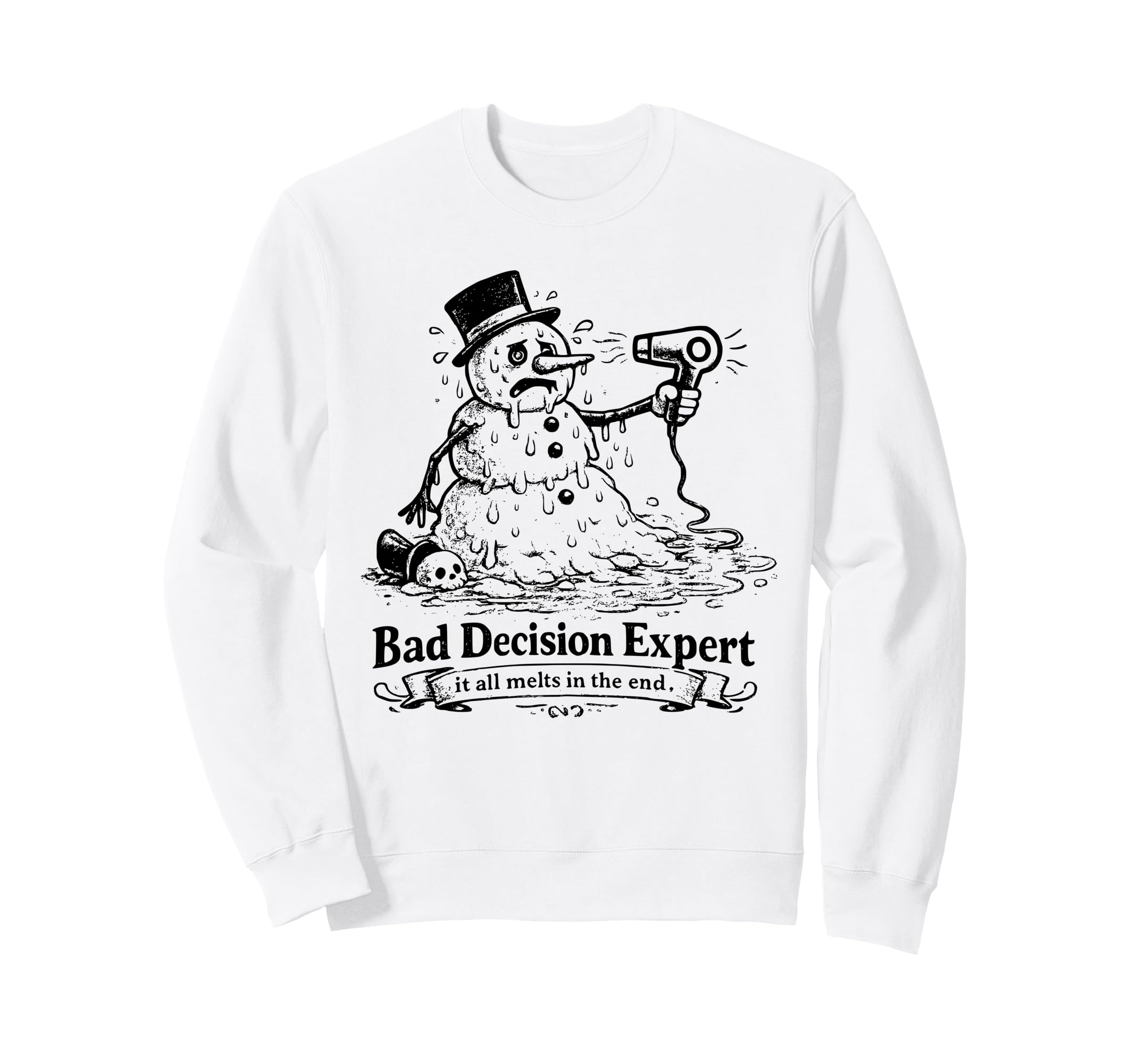 Bad Life Choices Snowman Dark Sweatshirt - Fun Novelty Design Men Women - T-Shirt, Sweatshirt, Hoodie