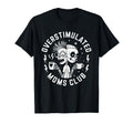 Overstimulated Moms Club Mom Depression T-Shirt - Novelty Apparel Unisex - T-Shirt, Sweatshirt, Hoodie