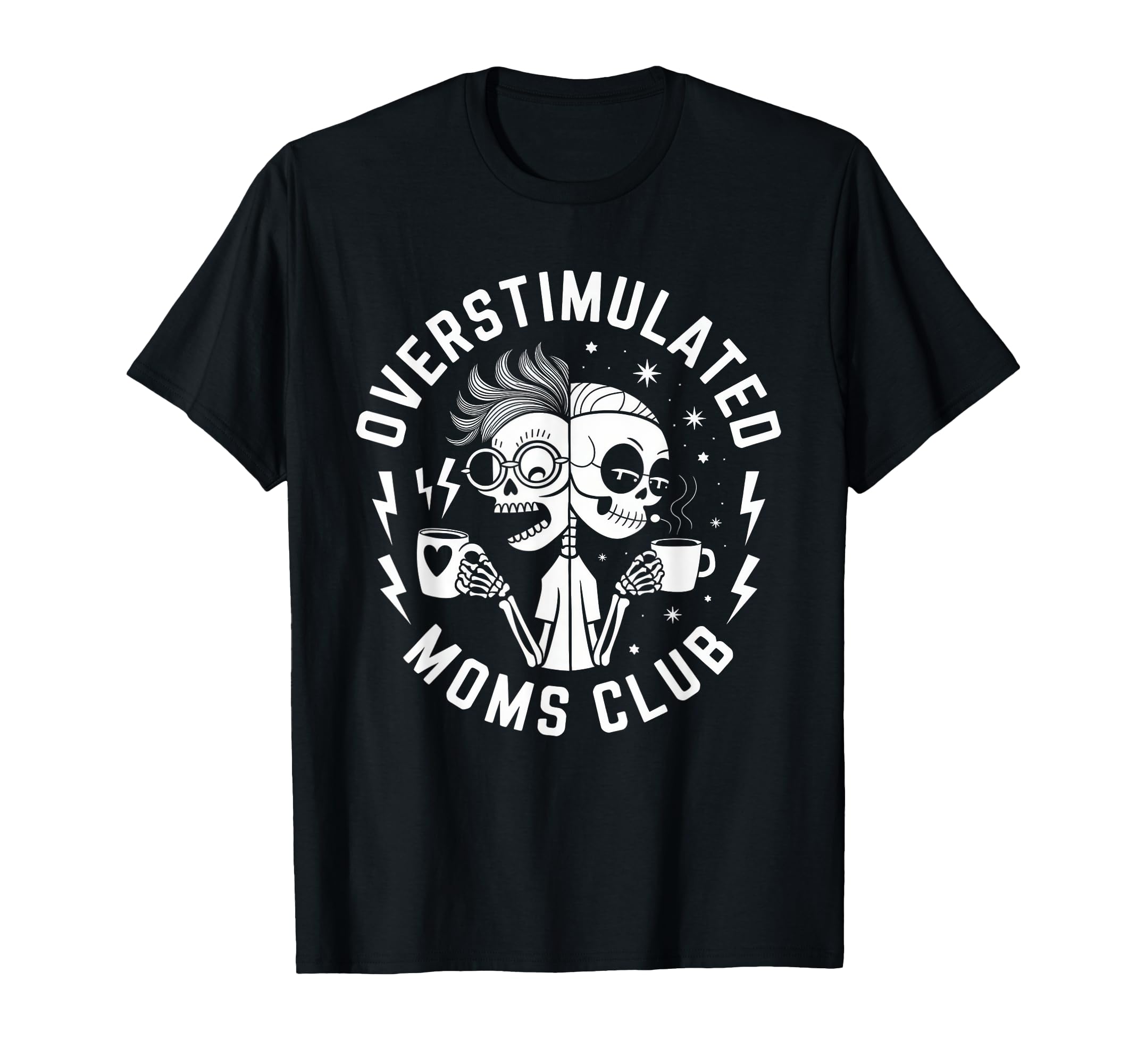 Overstimulated Moms Club Mom Depression T-Shirt - Novelty Apparel Unisex - T-Shirt, Sweatshirt, Hoodie