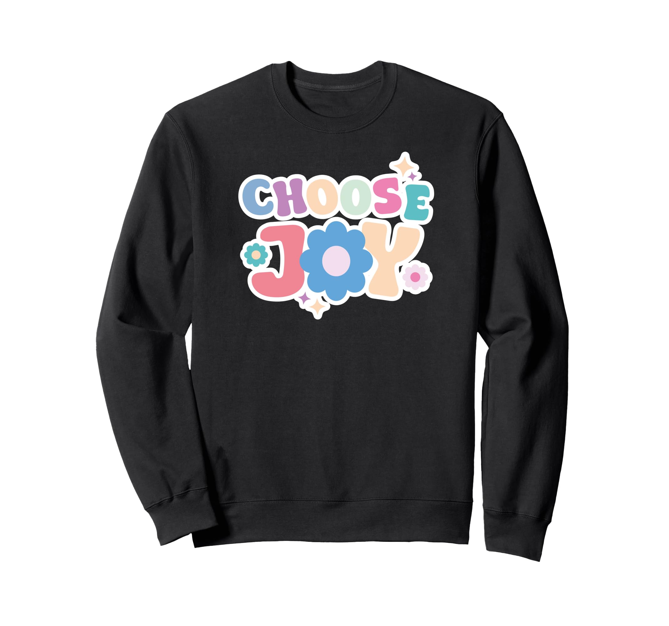 Choose Joy Sweatshirt - Novelty Apparel for Adults - T-Shirt, Sweatshirt, Hoodie