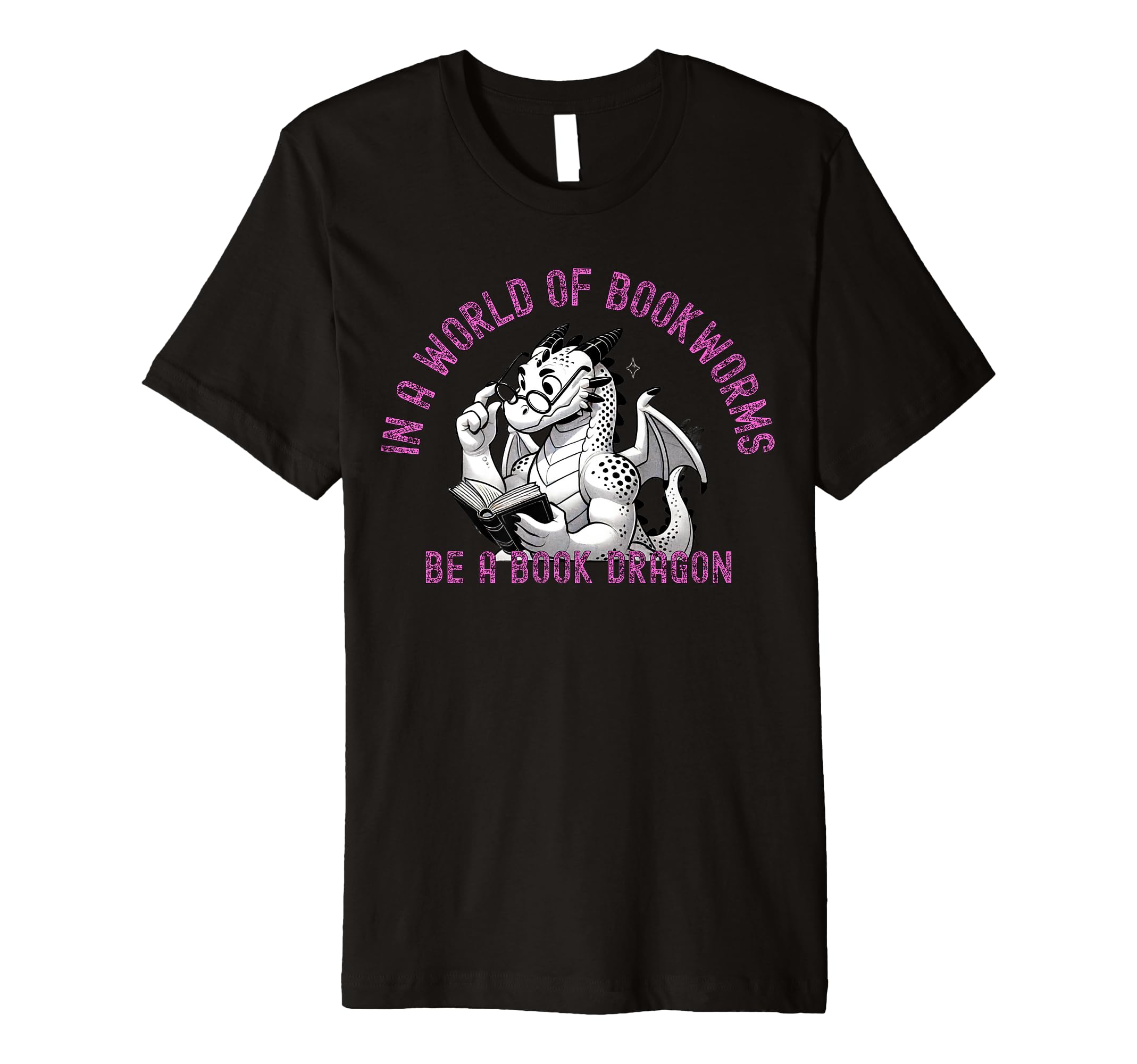 Dragon World Bookworms Be Book Dragon T-Shirt - Trendy Graphic Unisex - T-Shirt, Sweatshirt, Hoodie