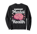 Suicide Prevention Awareness Mental Sweatshirt - Unique Graphic Unisex - T-Shirt, Sweatshirt, Hoodie
