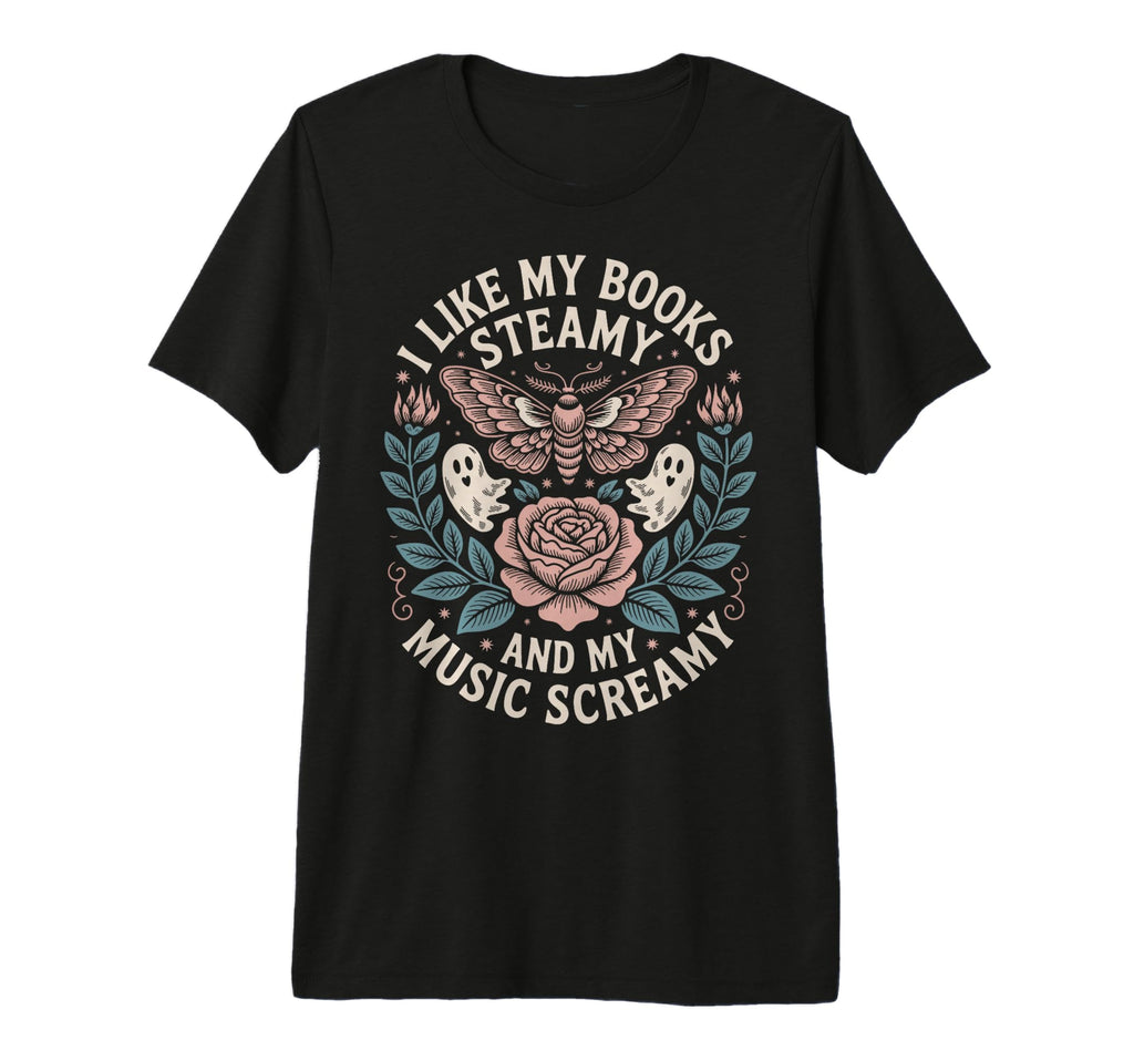 I Like My Books Steamy And My Music T-Shirt - Custom Art Print Unisex - T-Shirt, Sweatshirt, Hoodie