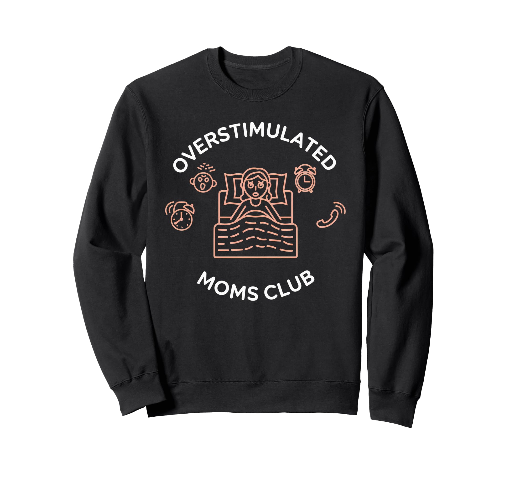 Overstimulated Moms Club Mom Sweatshirt - Aesthetic Graphic Men Women - T-Shirt, Sweatshirt, Hoodie
