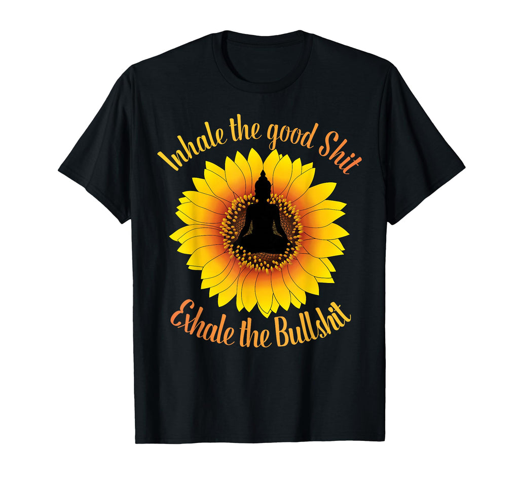 Inhale Good Shit Exhale Bullshit Yoga T-Shirt - Graphic Print Men Women - T-Shirt, Sweatshirt, Hoodie