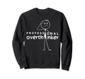 Professional Overthinker Funny Sweatshirt - Minimalist Print for Adults - T-Shirt, Sweatshirt, Hoodie