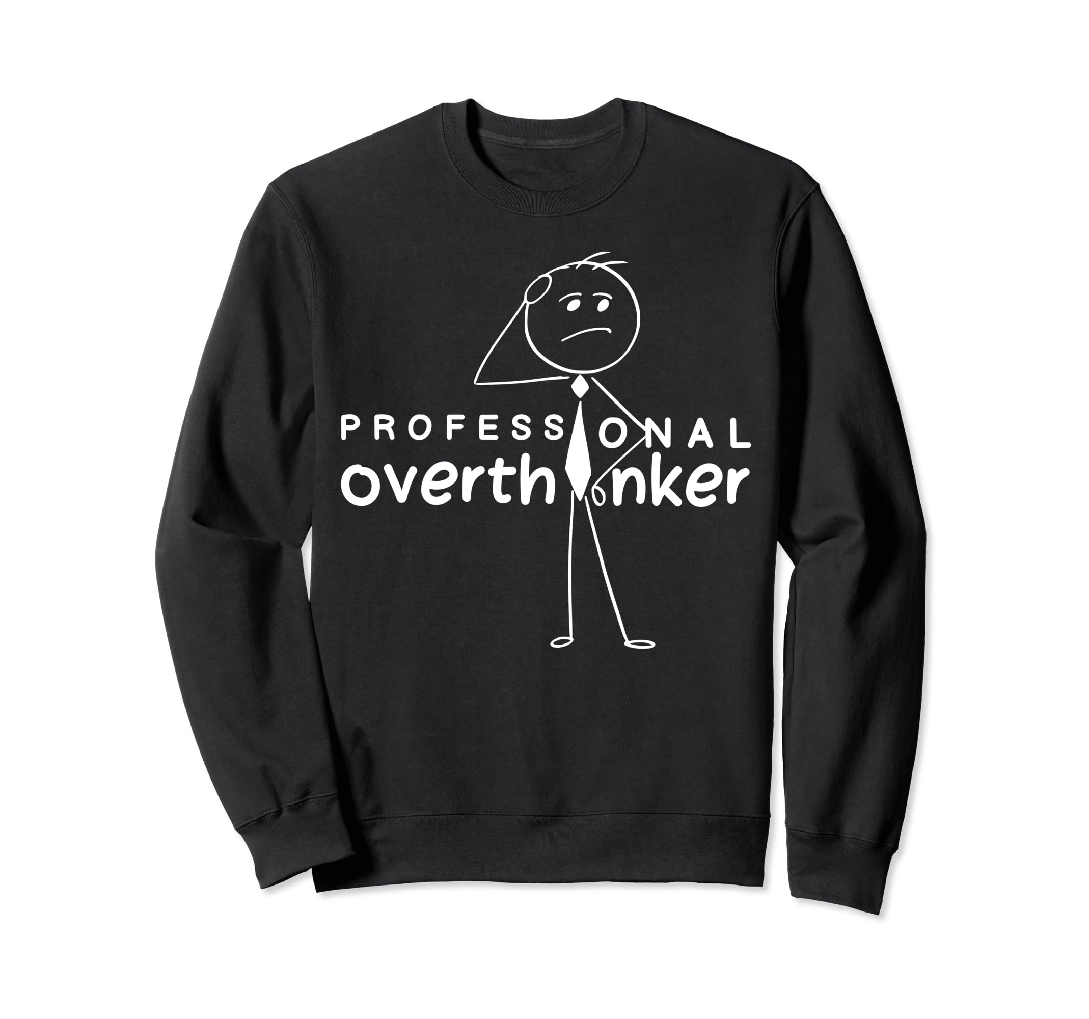 Professional Overthinker Funny Sweatshirt - Minimalist Print for Adults - T-Shirt, Sweatshirt, Hoodie