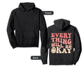 Everything Will Be Okay Inspirational Hoodie - Aesthetic Graphic Unisex - T-Shirt, Sweatshirt, Hoodie