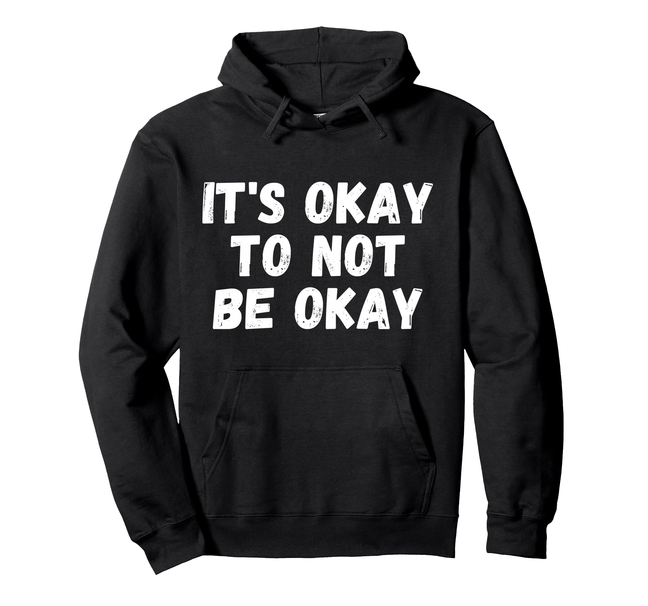 Its Okay To Not Be Okay Hoodie - Novelty Apparel Men Women - T-Shirt, Sweatshirt, Hoodie