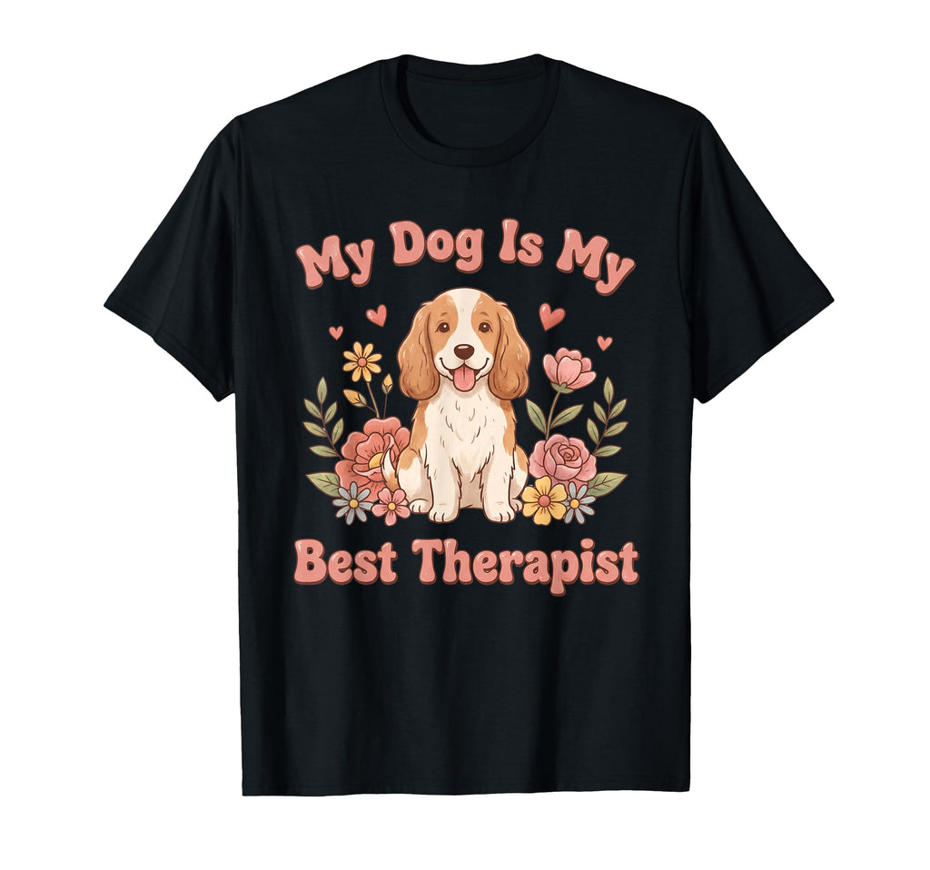 My Dog Is My Best Therapist Dog Lover T-Shirt - Unique Graphic for Adults - T-Shirt, Sweatshirt, Hoodie