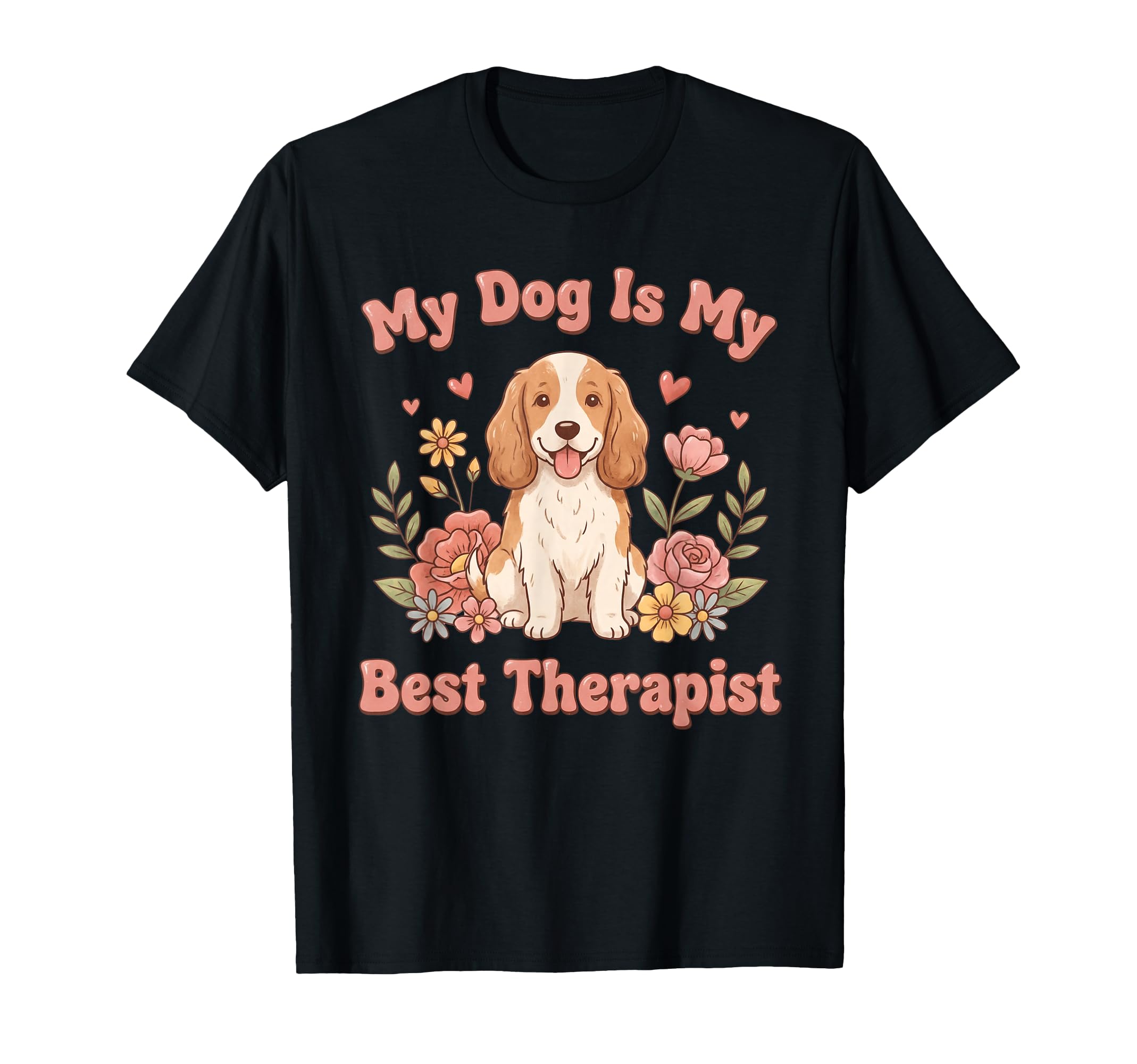 My Dog Is My Best Therapist Dog Lover T-Shirt - Unique Graphic for Adults - T-Shirt, Sweatshirt, Hoodie